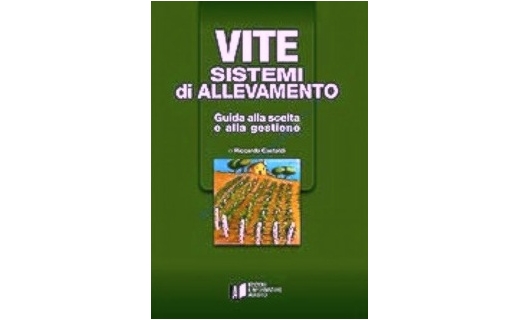 Vite. Sistemi di allevamento. Guida alla scelta e alla gestione