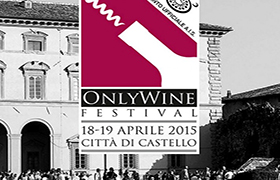 A Only Wine Festival 2015 storie di vino ma soprattutto di passione per il territorio