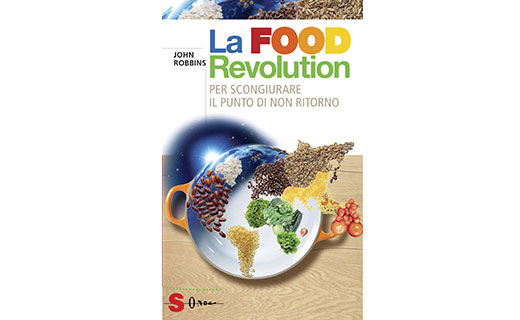 La FOOD Revolution – Per scongiurare il punto di non ritorno