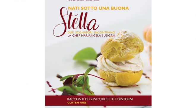 Nati sotto una buona stella. Due sognatori incontrano la chef Mariangela Susigan