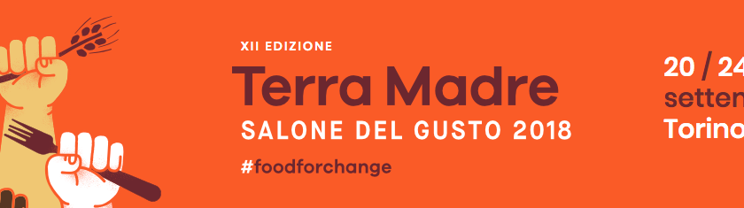 Terra Madre Salone del Gusto 2018 Torino 20/24 settembre