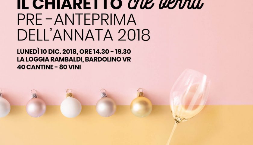 Il Chiaretto che verrà l’anteprima del Chiaretto di bardolino il 10 dicembre