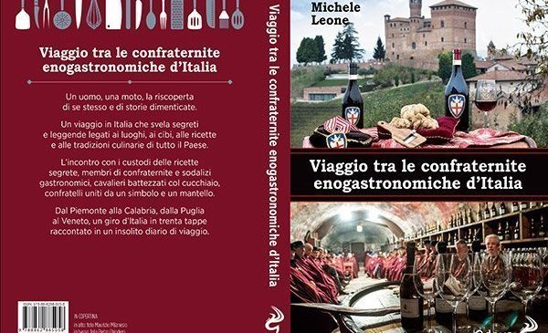 il nuovo libro di Michele Leone “Viaggio tra le Confraternite Enogastronomiche d’Italia”