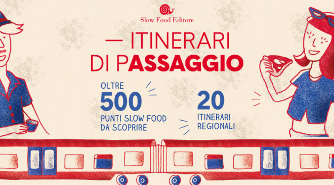 Trenitalia/Slow Food: 20 itinerari enogastronomici a portata di treno