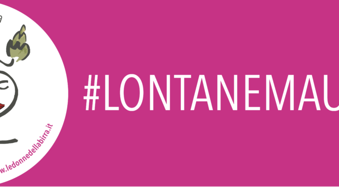#LONTANEMAUNITE: le Donne della Birra contro il Covid per garantire opportunità al microbirrifici italiani #LONTANEMAUNITE: le Donne della Birra contro il Covid per garantire opportunità al microbirrifici italiani