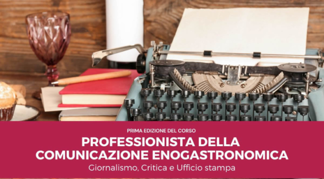 Professionista della Comunicazione enogastronomica: Giornalismo, Critica e Ufficio Stampa